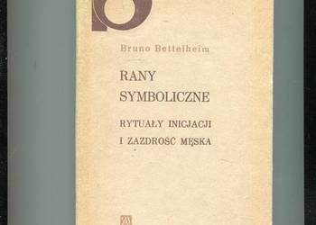 Rany symboliczne Rytuały inicjacji i zazdrość - Bettelheim