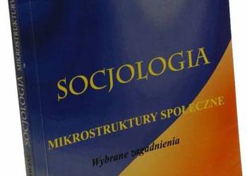 Podgórski Ryszard - Socjologia mikrostruktury