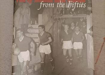 Manchester United Thirty Memorable Games from the Fifties Manchester United Thirty Memorable Games from the Fifties