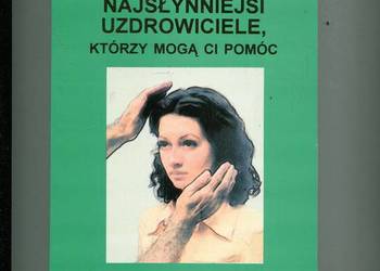 Najsłynniejsi uzdrowiciele którzy mogą ci pomóc - Nowak
