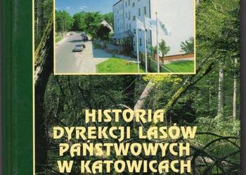 HISTORIA DYREKCJI LASÓW PAŃSTWOWYCH W KATOWICACH DO 1997