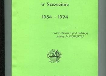 Czterdziestolecie Akademii Rolniczej w Szczecinie 1954 1994