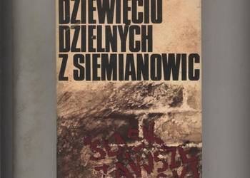 Dziewięciu dzielnych z Siemianowic - Tadeusz Kur Dziewięciu dzielnych z Siemianowic - Tadeusz Kur