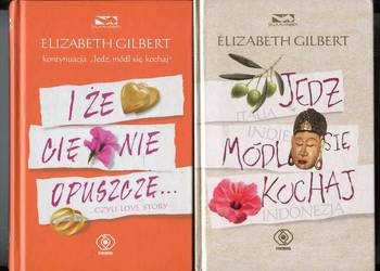 Jedz módl się kochaj I że cię nie opuszczę - Elizabeth Gilbert
