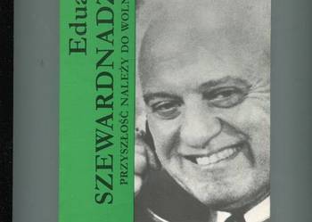 Przyszłość należy do wolności - Szewarnadze