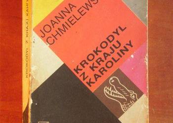 KROKODYL Z KRAJU KAROLINY  - JOANNA CHMILEWSKA