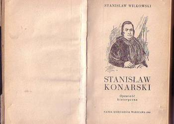 (6603) STANISŁAW KONARSKI (OPOWIEŚĆ HISTORYCZNA) – STANISŁAW