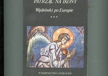 Patrząc na ikony Wędrówki po Europie - Olędzka Frybesowa