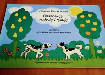 Obserwuję, mówię i rysuję : ćwiczenia rozwijające percepcję Waszkiewicz