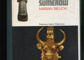 Zapomniany świat Sumerów - Marian Bielicki