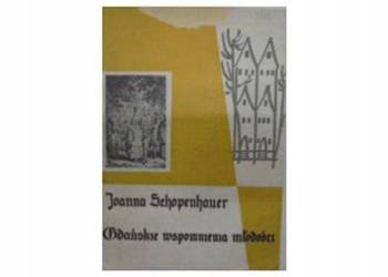 Gdańskie wspomnienia młodości - J.Schopenhauer