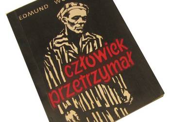 Człowiek przetrzymał  - Edmund Wojnowski