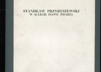 Stanisław Przybyszewski w 50-lecie zgonu pisarza
