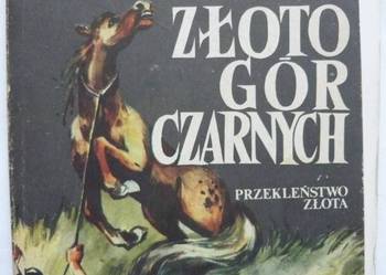 ZŁOTO GÓR CZARNYCH TOM 2 - PRZEKLEŃSTWO ZŁOTA ZŁOTO GÓR CZARNYCH TOM 2 - PRZEKLEŃSTWO ZŁOTA