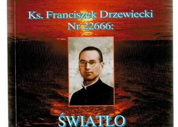 KS. F. DRZEWIECKI NR 22666 ŚWIATŁO W CIEMNOŚCIACH DACHAU