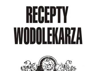 S.ebastian Kneipp - Recepty wodolekarza