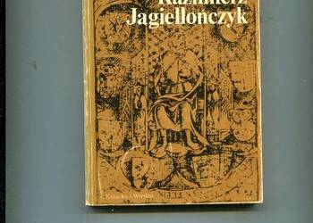 Kazimierz Jagiellończyk - Maria Bogucka