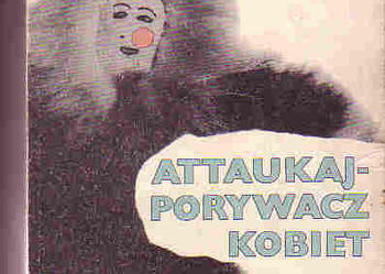 (3695) ATTAUKAJ – PORYWACZ KOBIET – ALBERT MIFTACHUTDINOW