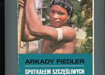 Spotkałem szczęśliwych Indian -Arkady Fiedler