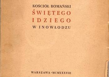 KOŚCIÓŁ ROMAŃSKI ŚWIĘTEGO IDZIEGO W INOWŁODZU