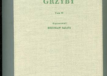 Flora Polska Grzyby (MYCOTA) T.VI - Bogusław Sałata opr.