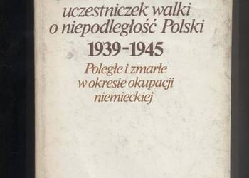 Słownik uczestniczek walki o niepodległość Polski 1939- Słownik uczestniczek walki o niepodległość Polski 1939-