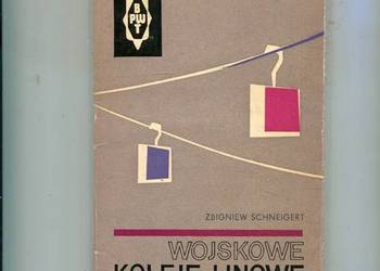 Wojskowe koleje linowe - Zbigniew Schneigert