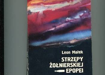 Strzępy żołnierskiej epopei - Leon Małek