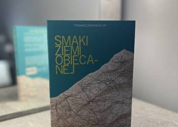 Smaki ziemi obiecanej - Tomasz Zamorski OP