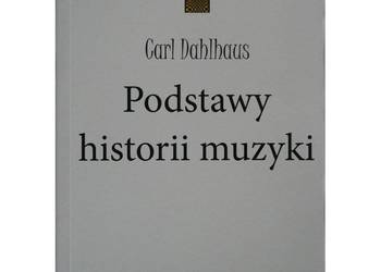 Podstawy Historii Muzyki - Dahlhaus Carl
