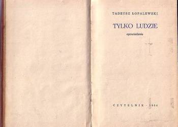 (9877) TYLKO LUDZIE (OPOWIADANIA)  – TADEUSZ ŁOPALEWSKI