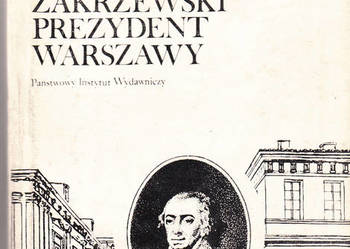 (02491) IGNACY WYSSOGOTA ZAKRZEWSKI PREZYDENT WARSZAWY – AND
