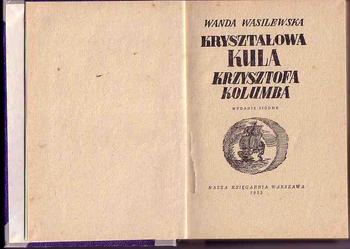 (652) KRYSZTAŁOWA KULA KRZYSZTOFA KOLUMBA - WANDA WASILEWSKA I KTÓRA GODZINA - OPOWIADANIA O CZASIE - M.ILJIN - 2 KSIĄŻKI W JEDNEJ OPRAWIE
