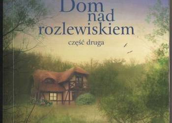 Dom Nad Rozlewiskiem Część 2 - Kalicińska M.