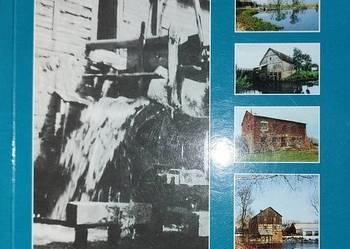 Młyny Ziemi Łomżyńskiej - Baliński J. Balińska G. Młyny Ziemi Łomżyńskiej - Baliński J. Balińska G.