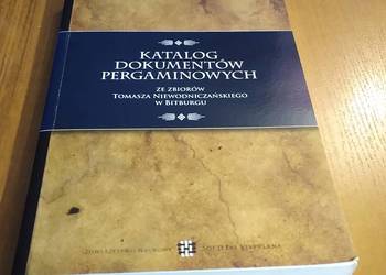 Katalog dokumentów pergaminowych ze zbiorów Tomasza Niewodniczańskiego