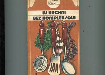 W kuchni bez kompleksów - Anna Czerni