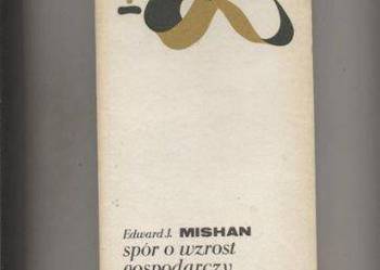 Mishan E.J. - Spór o wzrost gospodarczy