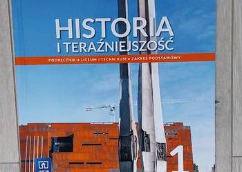 Podręcznik Historia i teraźniejszość kl. 1. Liceum-technikum. Zakres podst.