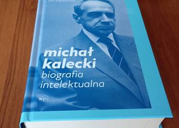 Michał Kalecki : biografia intelektualna / Jan Toporowski