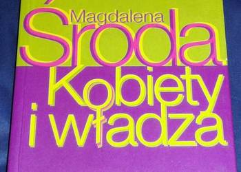 Kobiety i władza - Magdalena Środa