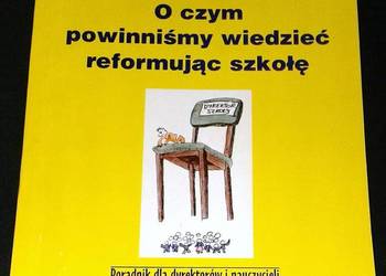 O czym powinniśmy wiedzieć reformując szkołę - Irena Sierpowska Glapiak