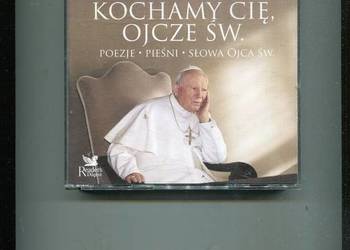 Kochamy Cię Ojcze św. Poezje Pieśni Słowa Ojca św. Płyty CD