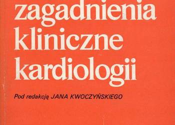 WYBRANE ZAGADNIENIA KLINICZNE KARDIOLOGII