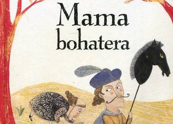 Mama bohatera - Malo , Mateos , Pourchet