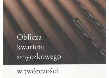 Oblicza kwartetu smyczkowego w twórczości kompozytorów krako
