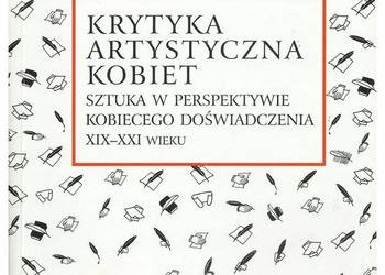 Krytyka artystyczna kobiet. Sztuka w perspektywie kobiecego
