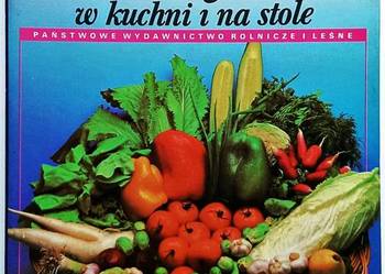 Warzywa w kuchni i na stole - Kazimiera Pyszkowska