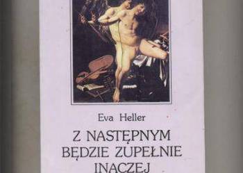Z nastepnym będzie zupełnie inaczej - Eva Heller