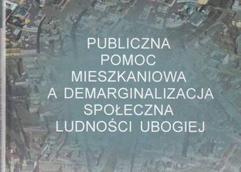 PUBLICZNA POMOC MIESZKANIOWA A DEMARGINALIZACJA SPOŁECZNA